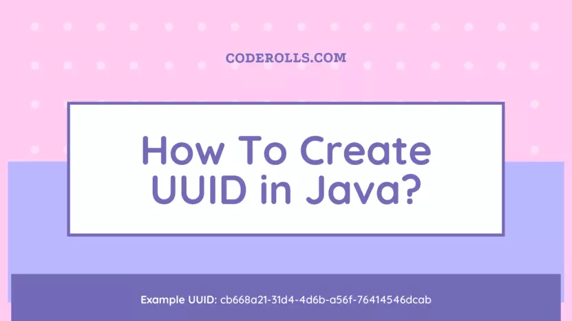 To Create UUID in Java? coderolls