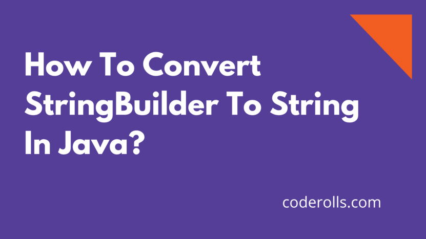 How To Convert StringBuilder To String In Java Coderolls